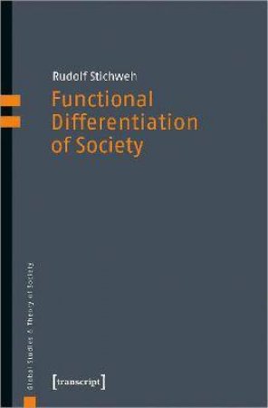 Functional Differentiation Of Society by Rudolf Stichweh