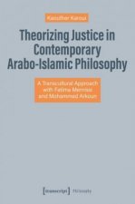 Theorizing Justice in Contemporary AraboIslamic Philosophy