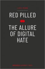 Red Pilled  The Allure of Digital Hate