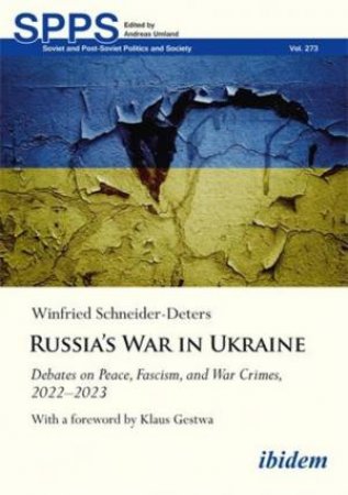 Russia's War in Ukraine by Winfried Schneider-Deters & Klaus Gestwa