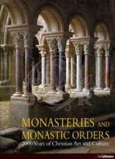 Monasteries and Monastic Orders 2000 Years of Christian Art and Culture