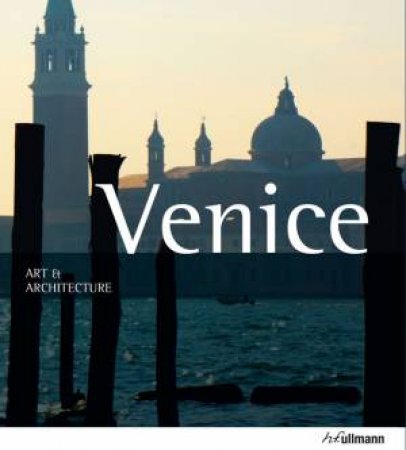 Venice: Art and Architecture by KAMINSKI MARION