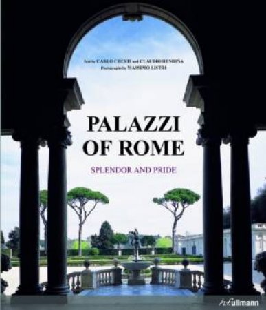 Palazzi of Rome: Splendor and Pride by CRESTI CARLO AND  RENDINA CLAUDIO