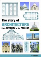 Story of Architecture From Antiquity to the Present