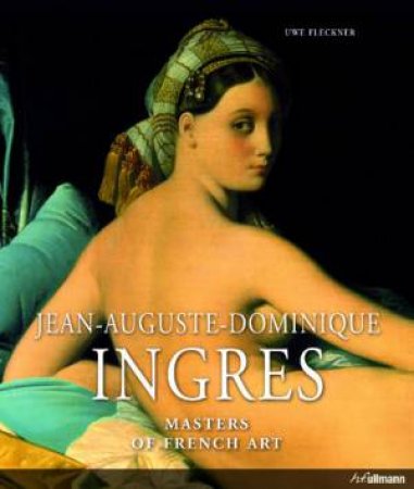 J.A.D. Ingres: Masters of French Art by FLECKNER UWE