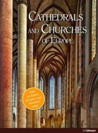 Cathedrals and Churches of Europe by BORNGASSER BARBARA AND TOMAN ROLF