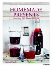 Homemade Presents Inspiring Gift Ideas to Share