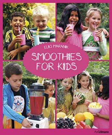 Smoothies for Kids by MARANIK ELIQ