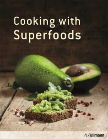 Cooking with Superfoods by HANNAH FREY