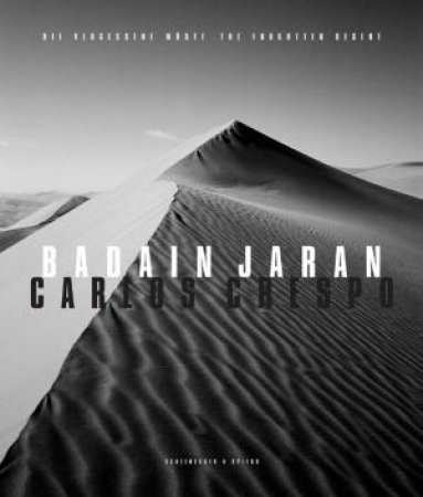 Badain Jaran: The Forgotten Desert by BILL KOUWENHOVEN