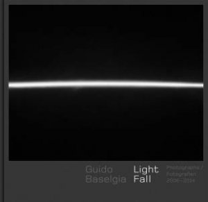 Guido Baselgia: Light Fall by NADINE OLONETZKY