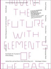 Invent the Future with Elements of the Past 12 Zurich Artists on a Stroll with Lucius Burckhardt