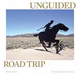 Unguided Road Trip by NADINE OLONETZKY