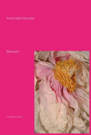 Blossom by ANNA HALM SCHUDEL