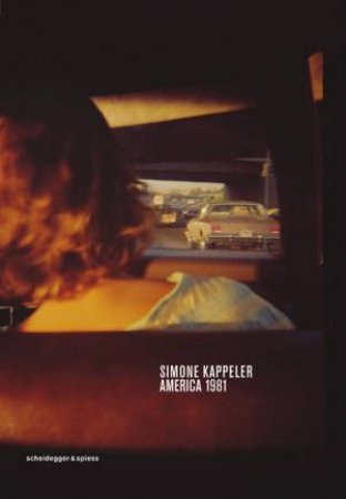 Simone Kappeler: America 1981 by SIMONE KAPPELER