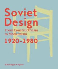 Soviet Design From Constructivism To Modernism 19201980