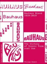 Bauhaus Brand 19192019 The Victory of Iconic Form over Use