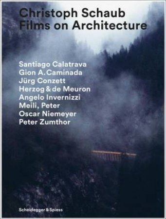 Christoph Schaub: Films on Architecture by MARTIN WALDER