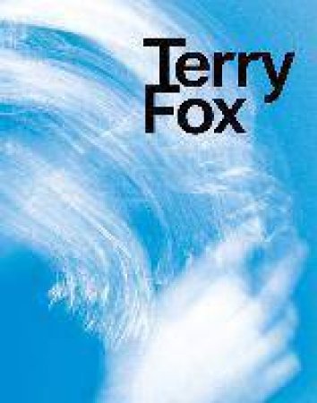 Terry Fox: Elemental Gestures by Various