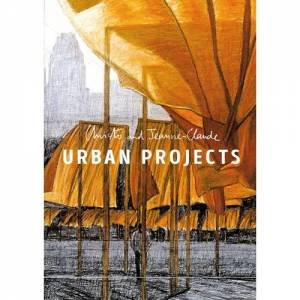 Christo And Jean-Claude: Urban Projects by Various