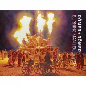 Romer + Romer: Burning Man / Electric Sky by Torsten Rmer & Nina Rmer