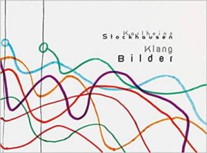 Karlheinz Stockhausen: Klangbilder by Kunstmuseum Villa Zanders