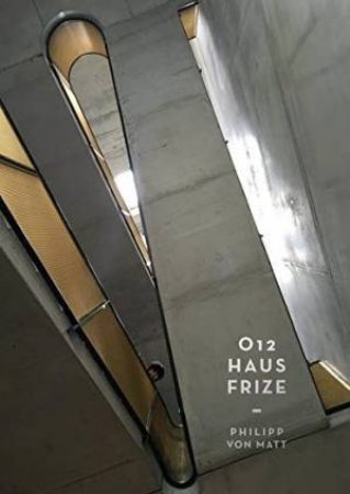 O12: Haus Frize by Philipp von Matt