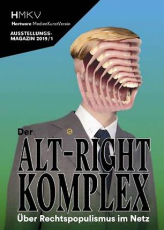 HMKV Der Alt-Right-Komplex by Various