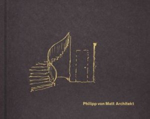 Philipp von Matt: Architekt by Leiko Ikemura & Philipp von Matt