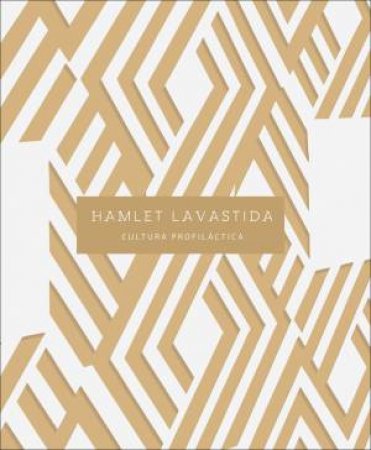 Hamlet Lavastida: Cultura Profiláctica by Daniela Leykam