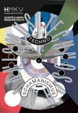 Technoshamanism HMKV Ausstellungsmagazin 20213