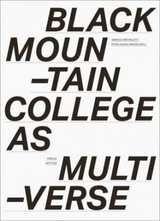 Black Mountain College as Multiverse by ARNOLD DREYBLATT