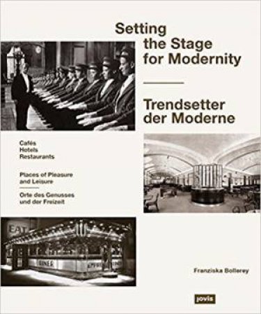 Setting The Stage For Modernity by Franziska Bollerey