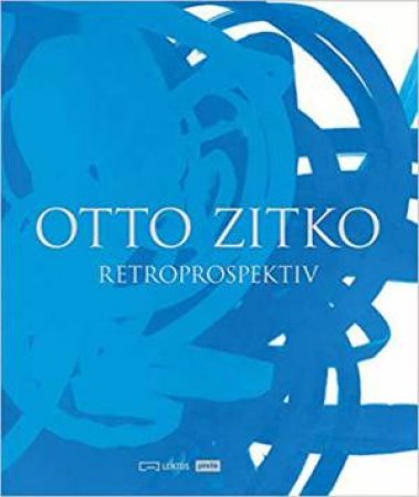 Otto Zitko: Retroprospektiv by Otto Zitko