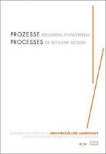 Processes Of Reflexive Design Design And Research In Architecture And Landscape