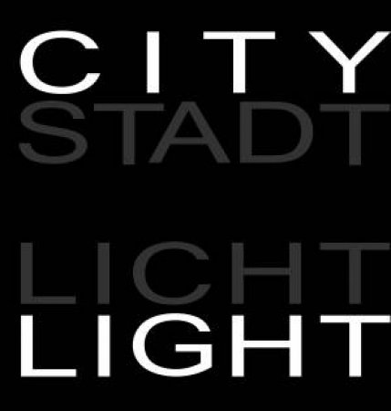 CityLight by Wolfgang Rang & Michael Batz & Niels Gutschow & Roger Narboni & Werner Oechslin