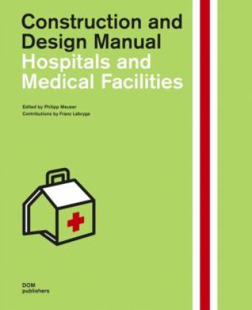 Hospitals and Medical Facilities by Philipp Meuser & Franz Labryga