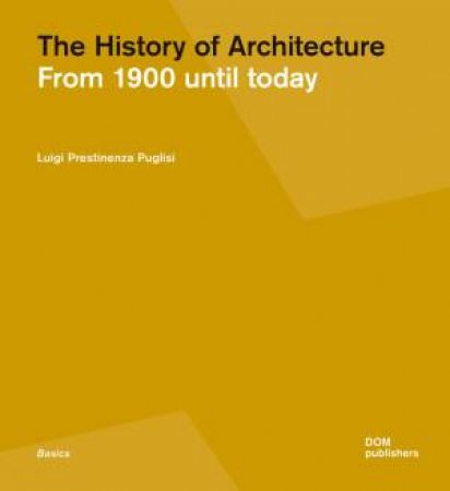 The History Of Architecture by Luigi Prestinenza Puglisi