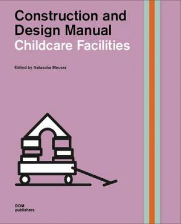 Kindergartens And Childcare Facilities by Natascha Meuser