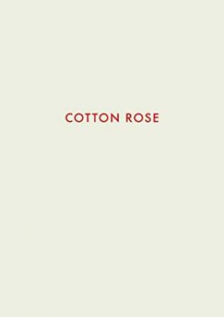 Cotton Rose by Hanzlova & Jitka