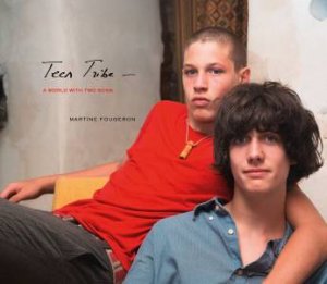 Martine Fougeron: Teen Tribe by Martine Fougeron