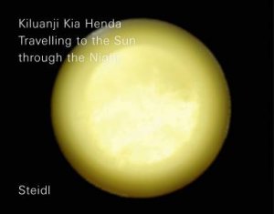 Travelling To The Sun Through The Night by Kiluaji Kia Henda