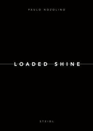 Loaded Shine by Paulo Nozolino