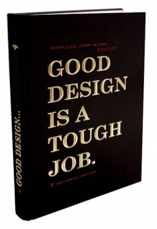 Good Design is a Tough Job by VON KIRSTEN