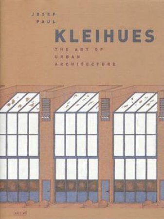 Josef Paul Kleihues: The Art of Urban Architecture by LEPIK KAHLFELDT