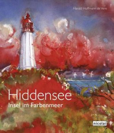 Hiddensee: Isle in a Sea of Colours by VERE HARALD HOFFMANN DE