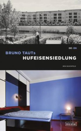 Bruno Taut's Horseshoe Estate by BRUNO BUSCHFELD