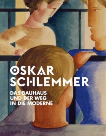 Oskar Schlemmer by Stiftung Schloss Friedenstein & Gotha