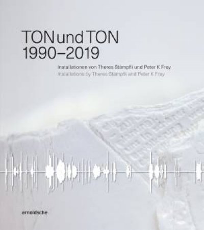 TONundTON by Jurg Fischer & Yvonne Hoefliger & Regula Huber & Gabrielle Obrist & Beat Soller & Nicolas Stampfli Faoro & Alfred Zimmerlin