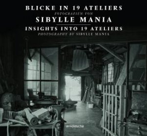 Insights Into 19 Ateliers by Frank Motz